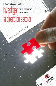 Investigar con estudio de caso la direccin escolar