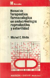 Manual de terapeutica farmacologica en endocrinologia reproductiva