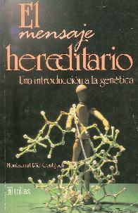 El mensaje hereditario. Una introduccin a la genetica