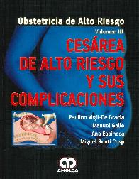 Cesrea de Alto riesgo y sus Complicaciones Vol III