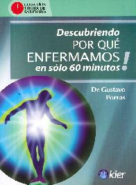 Descubriendo Por Qu Enfermamos  en solo 60 minutos