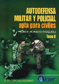 Autodefensa Militar y Policial apta para civiles Tomo II