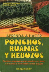 Aprenda a Hacer Ponchos, Ruanas y Rebozos