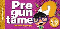 Pregntame 5/6 aos Desafio demente