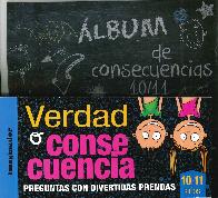 Verdad o Consecuencia + Álbum de Consecuencias 10 / 11 Años