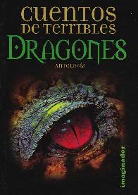 Cuentos de terribles dragones. Antologa