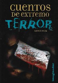 Cuentos de Extremo Terror Antologa