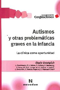 Autismos y otras problemticas graves en la infancia. La clnica como oportunidad