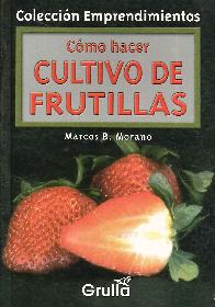 Cómo Hacer Cultivo de Frutillas