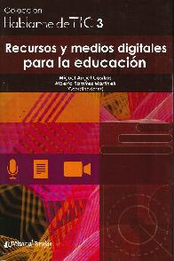 Hablame de Tic 3 Recursos y medios digitales para la educacin