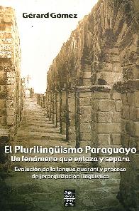 El Plurilinguismo Paraguayo. Un fenmeno que enlaza y separa