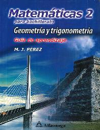 Matematicas 2 para Bachillerato Geometria y Trigonometria Guia de Aprendizaje