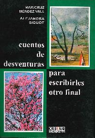 Cuentos de desventuras para escribirles otro final