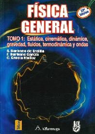 Fisica General Tomo I Estatica, cinematica, dinamica, gravedad, termodinamica y ondas