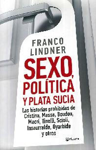 Sexo, Poltica y Plata Sucia