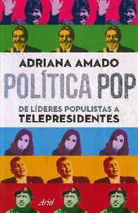 Poltica Pop de Lderes Populistas a Telepresidentes