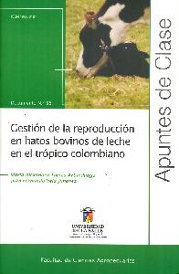 Gestin de la reproduccin en hatos bovinos de leche en el trpico colombiano