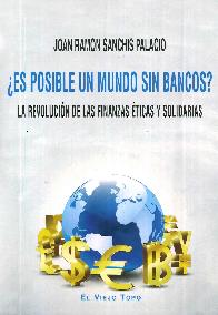  Es posible un mundo sin bancos ?