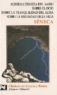 Sobre la firmeza del sabio Sobre el ocio Sobre la tranquilidad del alma Sobre la brevedad de la vida