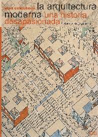La arquitectura moderna una historia desapasionada