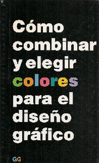 Como combinar y elegir colores para el dieo grafico