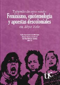 Tejiendo de otro modo: Feminismo, epistemologa y apuestas descoloniales