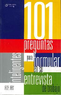 101 preguntas inteligentes para formular en su entrevista de trabajo