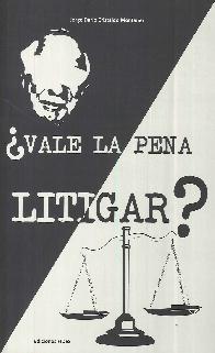  Vale la Pena Litigar ?