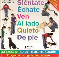 Sientate, echate, ven al lado, quieto, de pie. Las bases del adiestramiento canino