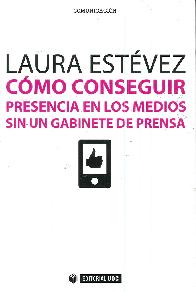 Cmo conseguir presencia en los medios sin un gabinete de prensa