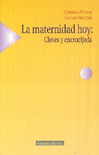 La maternidad hoy : Claves y encrucijada