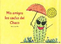 Mis Amigos los Cactus del Chaco