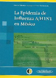 La epidemia de Influenza A/H1N1 en Mexico