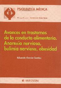 Avances en trastornos de la conducta alimentaria. Anorexia nerviosa, bulimia nerviosa, obesidad.