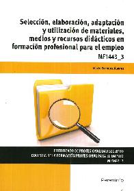 Seleccin, elaboracin, adaptacin y utlizacin de materiales, mediso y recursos didcticos