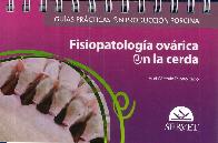 Fisiopatologa ovrica en la cerda. Guas prcticas en produccin porcina