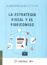 La Estrategia Fiscal y el Fideicomiso