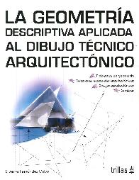 La geometra descriptiva aplicada al dibujo tcnico arquitectnico