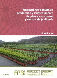 Operaciones bsicas de produccin y mantenimiento de plantas en viveros y centros de jardinera