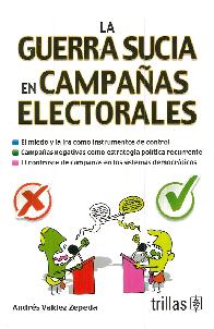 La Guerra Sucia en Campaas Electorales