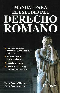 Manual para el estudio del Derecho Romano