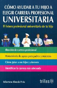 Cmo ayudar a tu hijo a elegir carrera profesional Universitaria