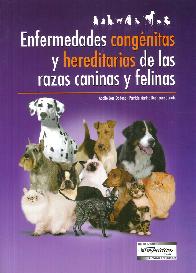 Enfermedades Congnitas y Hereditarias de las Razas Caninas y Felinas