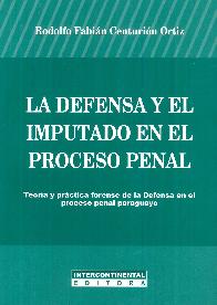 La Defensa y el Imputado en el Proceso Penal