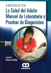 Enfoque en la salud del adulto. Manual de laboratorio y pruebas de diagnstico