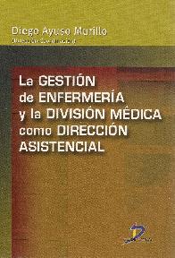 La Gestion de Enfermeria y la Division Medica como Direcccion Asistencial