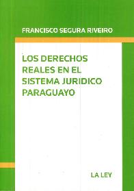 Los derechos reales en el sistema juridico paraguayo