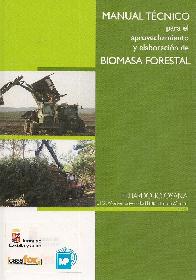 Manual Tecnico para el aprovechamiento y elaboracion de Biomasa Forestal