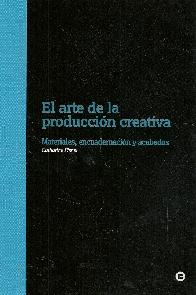 El arte de la produccion creativa