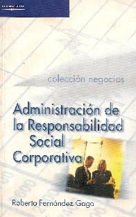 Administracion de la Responsabilidad Social Corporativa